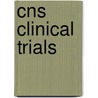 Cns Clinical Trials by Miriam Davis