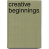 Creative Beginnings door Scott D. Reeves