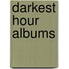 Darkest Hour Albums by Not Available