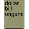 Dollar Bill Origami by Postcards