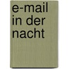 E-Mail in der Nacht door Doris Meissner-Johannknecht