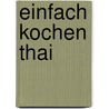 Einfach kochen Thai door Jody Vassallo