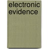 Electronic Evidence by Paul R. Rice