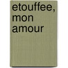 Etouffee, Mon Amour door Kerri McCaffety