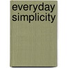 Everyday Simplicity door Robert J. Wicks