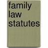 Family Law Statutes door Brigette Clark