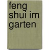 Feng Shui im Garten door Elisabeth Kislinger