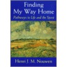 Finding My Way Home door Henri Nouwen