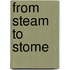 From Steam To Stome