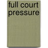 Full Court Pressure by Stephen D. Smith