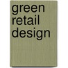Green Retail Design by Visual Reference Publications