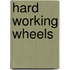 Hard Working Wheels