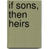 If Sons, Then Heirs