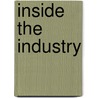 Inside the Industry by Not Available
