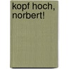 Kopf hoch, Norbert! door Clara G. Patoso