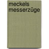 Meckels Messerzüge door Wilhelm Bartsch