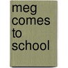 Meg Comes To School door Helen Nicoll