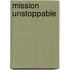 Mission Unstoppable