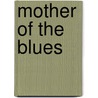 Mother Of The Blues door Sandra R. Lieb