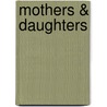 Mothers & Daughters by Rae Meadows
