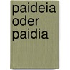 Paideia Oder Paidia by Jens Holzhausen