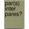 Par(s) inter pares? by Cornelia Manger-Nestler
