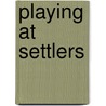 Playing At Settlers by Sarah Wallis Bowdich Lee