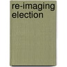 Re-Imaging Election door Suzanne McDonald