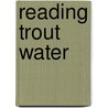 Reading Trout Water door David Hughes