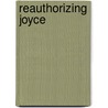 Reauthorizing Joyce door Vicki Mahaffey