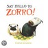 Say Hello to Zorro!