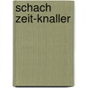 Schach Zeit-Knaller door Helmut Pfleger