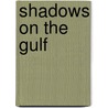 Shadows on the Gulf door Rowan Jacobsen