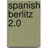 Spanish Berlitz 2.0 by Berlitz Guides