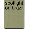 Spotlight on Brazil by Bobbie Kalman