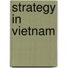 Strategy in Vietnam door Michael A. Hennessy