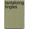 Tantalizing Tingles by Ross Laird