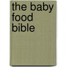The Baby Food Bible door Eileen Behan