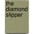 The Diamond Slipper
