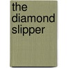 The Diamond Slipper by Jane Feather