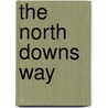 The North Downs Way by Kev Reynolds