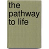 The Pathway to Life door Tolstoy Leo