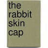 The Rabbit Skin Cap door George Baldry