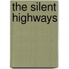 The Silent Highways door Ray Shill