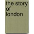 The Story Of London