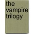 The Vampire Trilogy