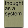 Thought As A System door Frs Bohm David