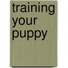 Training Your Puppy door Carlo De Vito