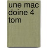 Une Mac Doine 4 Tom door Charles Antoine G. Pigault-Lebrun