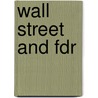 Wall Street And Fdr door Gary Allen